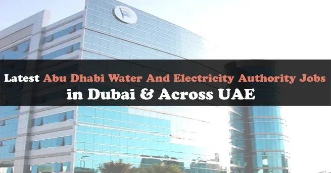 Abu Dhabi Water And Electricity Authority Jobs